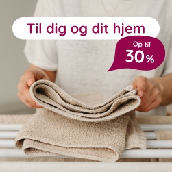 Til dig og dit hjem - Op til 30%