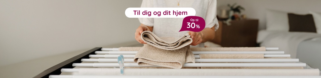 Til dig og dit hjem - Op til 30%